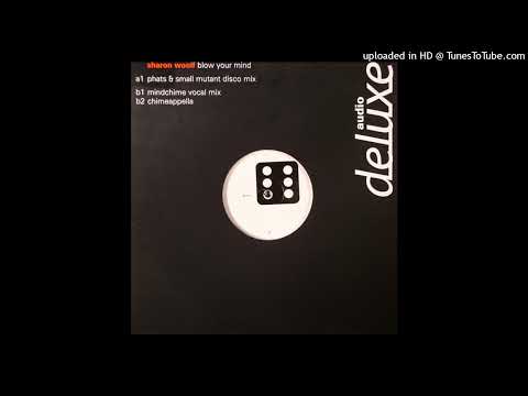 Sharon Woolf - Blow Your Mind (Mindchime Vocal Mix)