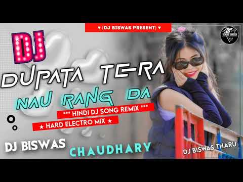 Dupata Tera Nau Rang Da Tik Tok Viral Song Dj Biswas Chaudhary Power Of Sunsari Hard Basslin