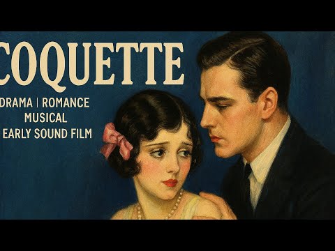 Coquette | 1929 | Drama | Romance | Musical | Early Sound Film