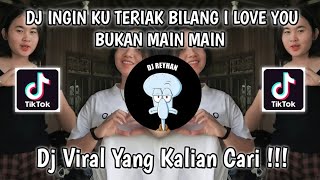 Download lagu DJ INGIN KU TERIAK BILANG I LOVE YOU AKU CINTA KAMU BUKAN MAIN MAIN VIRAL TIK TOK TERBARU! mp3 Download lagu DJ INGIN KU TERIAK BILANG I LOVE YOU AKU CINTA KAMU BUKAN MAIN MAIN VIRAL TIK TOK TERBARU! mp3