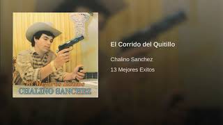 Chalino Sánchez - El Corrido Del Quitillo