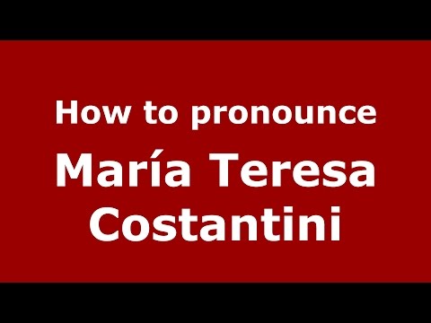 How to pronounce María Teresa Costantini (Spanish/Argentina) - PronounceNames.com