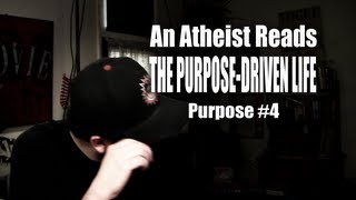 An Atheist Reads The Purpose-Driven Life: Purpose #4