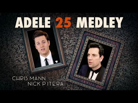 Adele - 25 Medley - Chris Mann & Nick Pitera (cover)