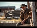 Ready For The End Of The World ( George Strait)
