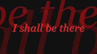 I Shall Be There W/ lyrics