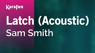 Karaoke Latch (Acoustic) - Sam Smith *
