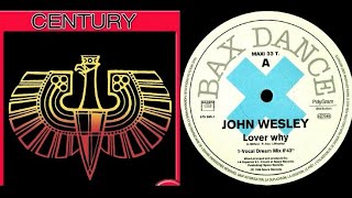 Lover Why JOHN WESLEY &amp; CENTURY - 1996 - Vocal Dream Mix