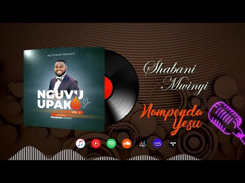 Minister Shabani Mwinyi - Nampenda Yesu (Official Visualizer Video)