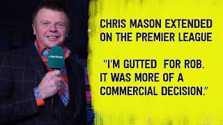 Chris Mason EXTENDED on the Premier League | I'm GUTTED for Rob. It was a COMMERCIAL DECISION video