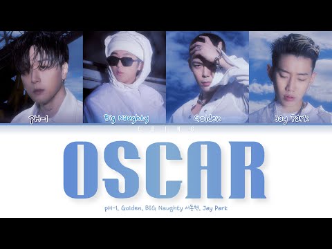 pH-1, Golden, BIG Naughty 서동현, Jay Park - Oscar 가사 Color Coded Lyrics Han|Rom|Eng