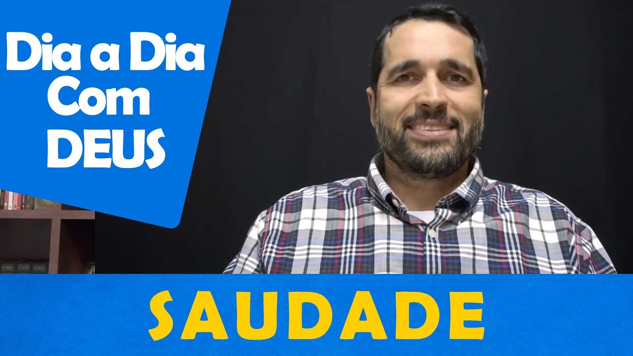 DIA A DIA COM DEUS - "Tenho Saudades" - Paulo Junior