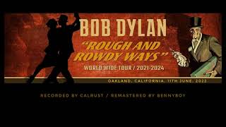 Bob Dylan — Oakland, California. 11 June, 2022. Stereo recording of the full concert
