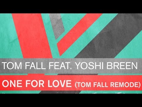 Tom Fall feat. Yoshi Breen - One For Love (Original Mix)