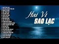 HAI VÌ SAO LẠC 20 Tuyệt Phẩm Nhạc Vàng Xưa Hay Tê Tái Triệu Con Tim