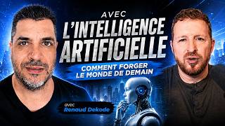 Avec l'IA, Comment forger le monde de demain avec Renaud Dekode