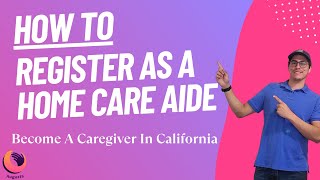 How To Register As A Home Care Aide In California