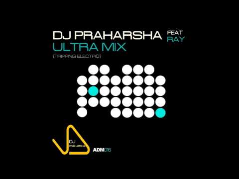 DJ PRAHARSHA FT. RAY - ULTRA MIX