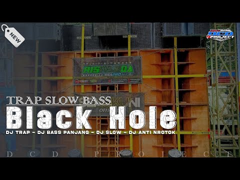 Dj Trap Black Hole Full Bass Panjang_Viral Tiktok Dj Teloor||DCD PROJECT