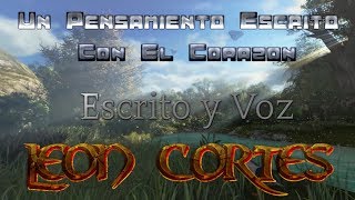 Un Pensamiento Escrito Con El Corazón (León Cortés)