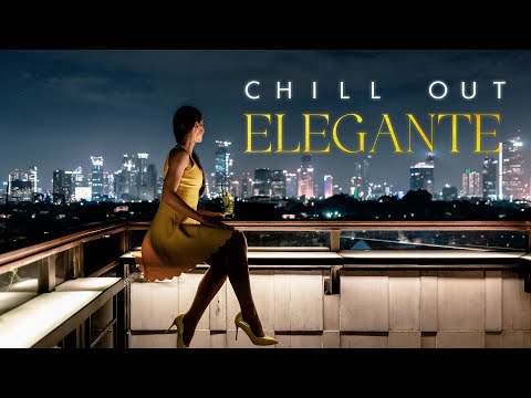 CHILL OUT ELEGANTE, Chill Music, Elegant Chillout...