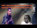 New Oromo Music Kadiir Martuu Abbaa Abba Koo Jete Isa Kiiliiphiin Hojjatamee Video Harayan
