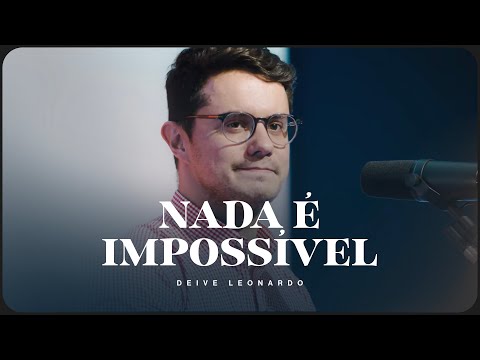 Nada é Impossível | Deive Leonardo