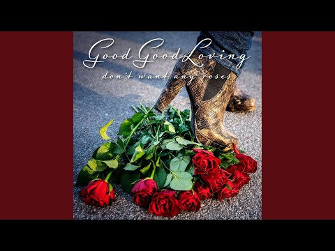Good Good Loving (feat. Bosse Skogis Skoglund)