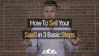 How To Sell Your SaaS in 3 Basic Steps | Dan Martell