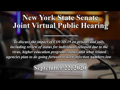 NYS Senate Joint Public Hearing: To discuss the impact of COVID-19 on prisons and jails - 9/22/20