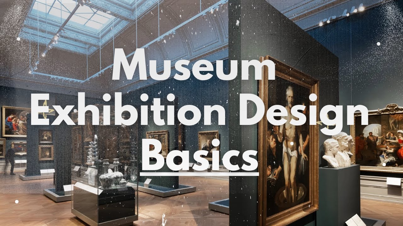 Museum Exhibition Design Basics