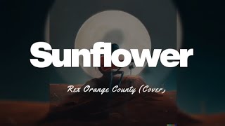 Download lagu Sunflower - Rex Orange County | Sara King Cover (Lyrics) mp3