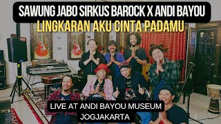 Download lagu Lingkaran Aku Cinta Padamu - Sawung Jabo Sirkus Barock X Andi Bayou Live at Andi Bayou Museum Jogja mp3