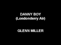 Danny Boy (Londonderry Air) - Glenn Miller