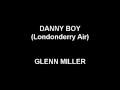 Danny Boy (Londonderry Air) - Glenn Miller