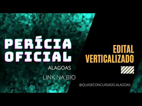 CONCURSO PERÍCIA OFICAL DE ALAGOAS - EDITAL VERTICALIZADO (PAPILOSCOPISTA E AUXILIAR DE PERÍCIA)