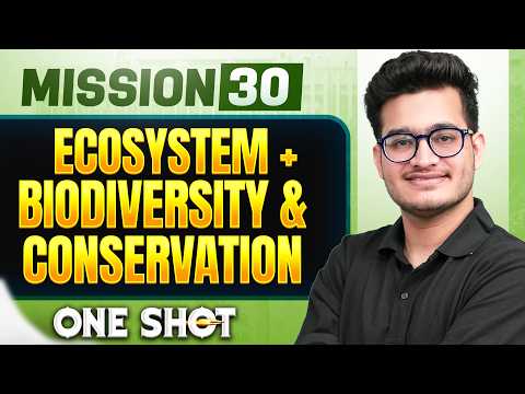 ECOSYSTEM + BIODIVERSITY & CONSERVATION in ONE SHOT | All Concepts, Tricks & PYQs | NEET 2026