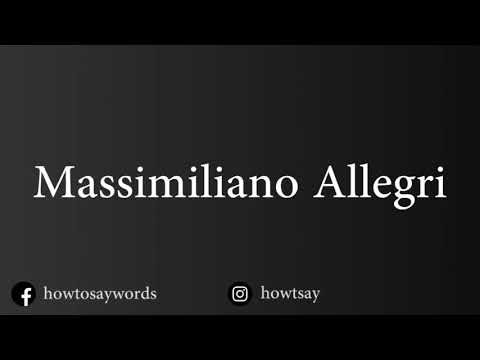 How To Pronounce Massimiliano Allegri
