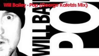 Will Bailey -- Pop (George Kafetzis Mix)
