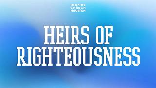 Heirs of righteousness