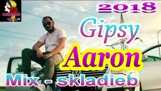 gipsy Aaron mix 2018 gipsy Aaron mix 2018