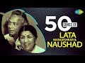 Top 50 Songs Of Lata Mangeshkar And Naushad लता मंगेशकर नौशाद के 5