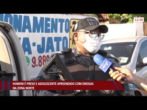 Homem é preso e adolescente é apreendido com drogas na zona norte de Teresina 01 07 2021