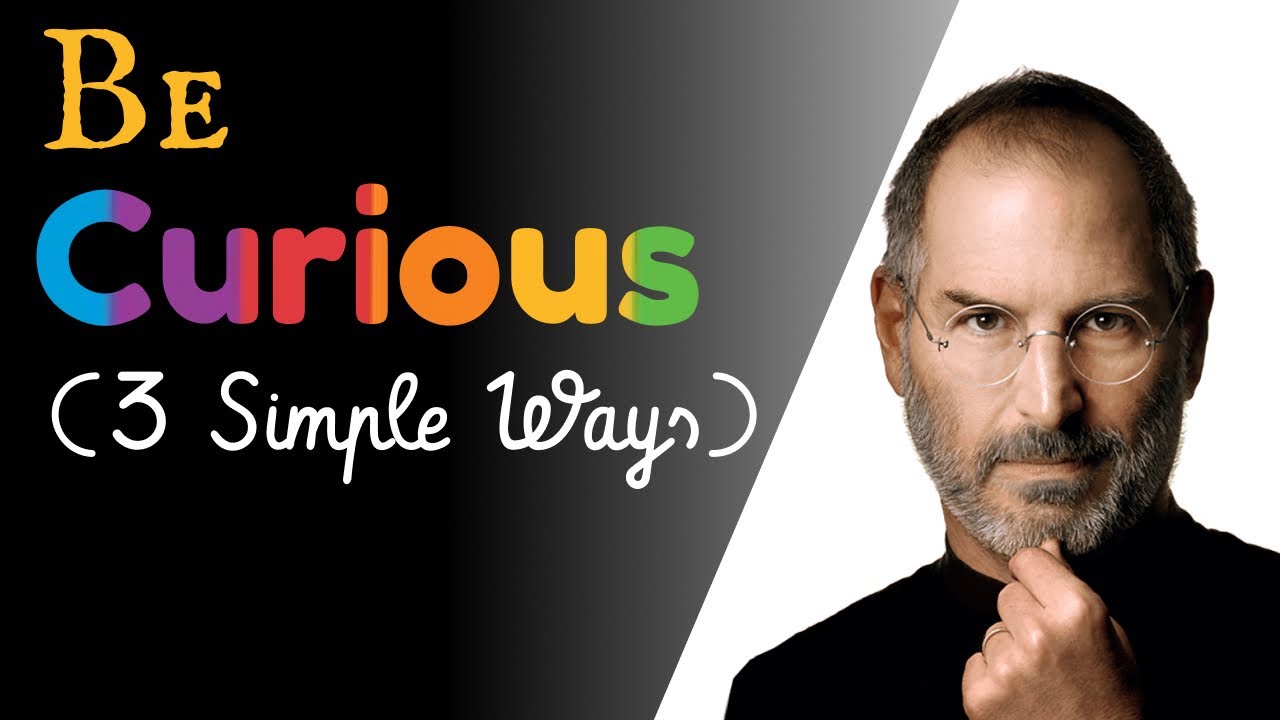 Cultivating Curiosity: 3 Ways to Become MORE Curious