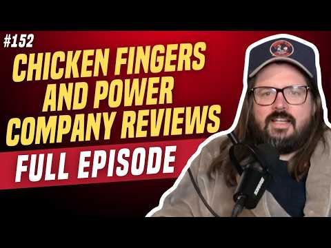 Chicken Fingers & Power Company Reviews | We're Having a Good Time with Dusty Slay | Episode 152