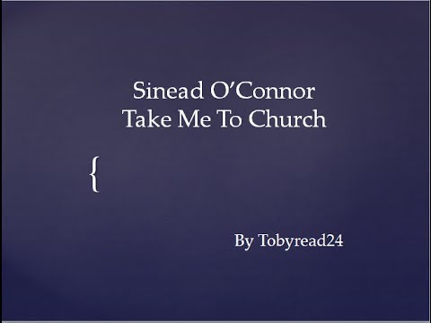 Sinead O'Connor- Take Me To Church (lyrics)