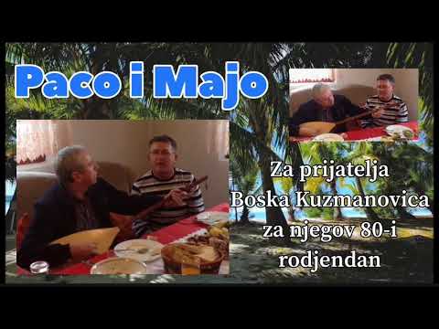 PACO I MAJO // Za prijatelja Boska Kuzmanovica. 80- ti rodjendan.2021.