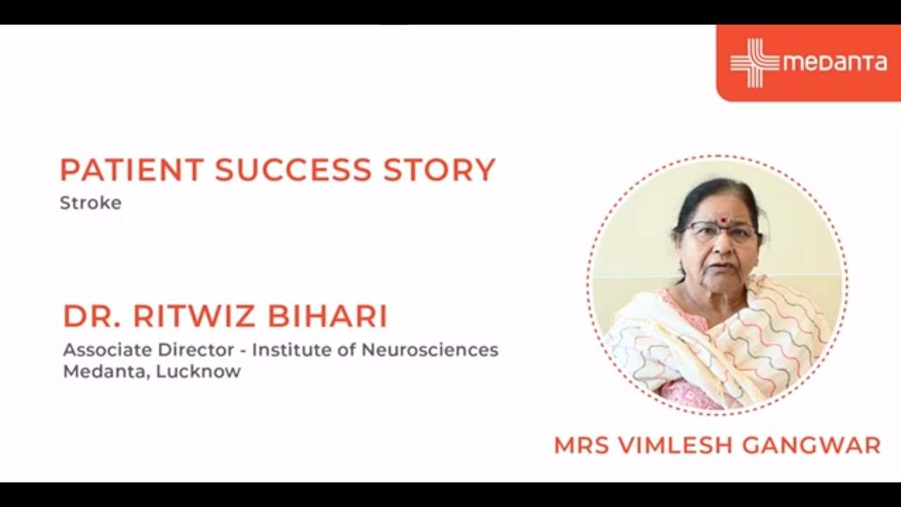 Patient Success Story: Stroke | Mrs. Vimlesh Gangwar | Dr Ritwiz Bihari (Medanta)