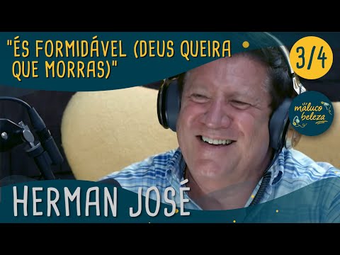 Herman José - "És formidável (Deus queira que morras)" - Maluco Beleza (3/4)