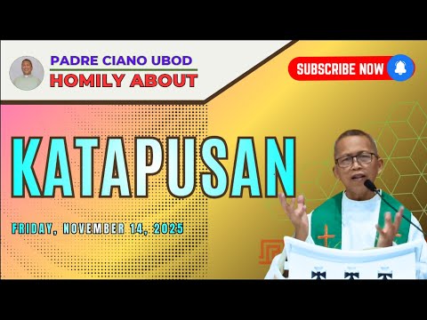 Fr. Ciano Homily about KATAPUSAN - 11/14/2025